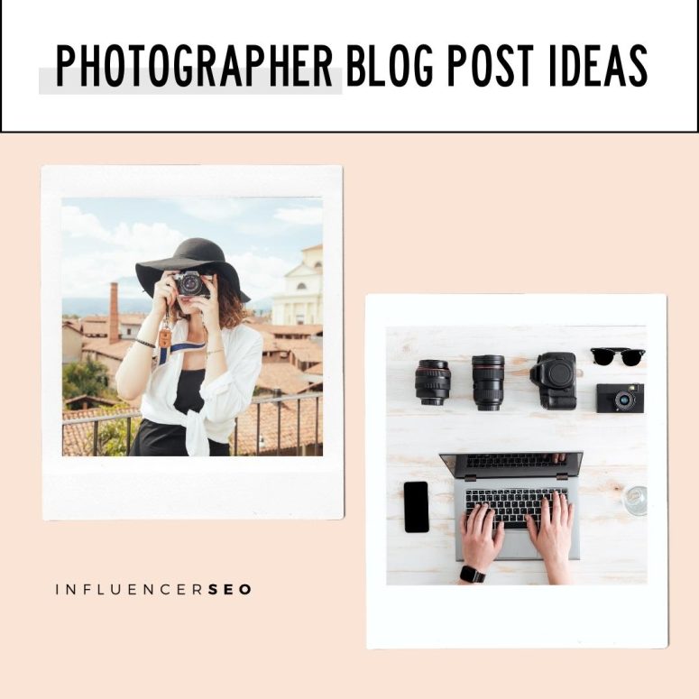 Photographer Blog Post Ideas