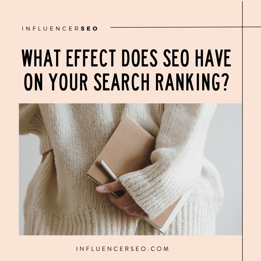 What Effect Does SEO Have On Your Search Ranking?