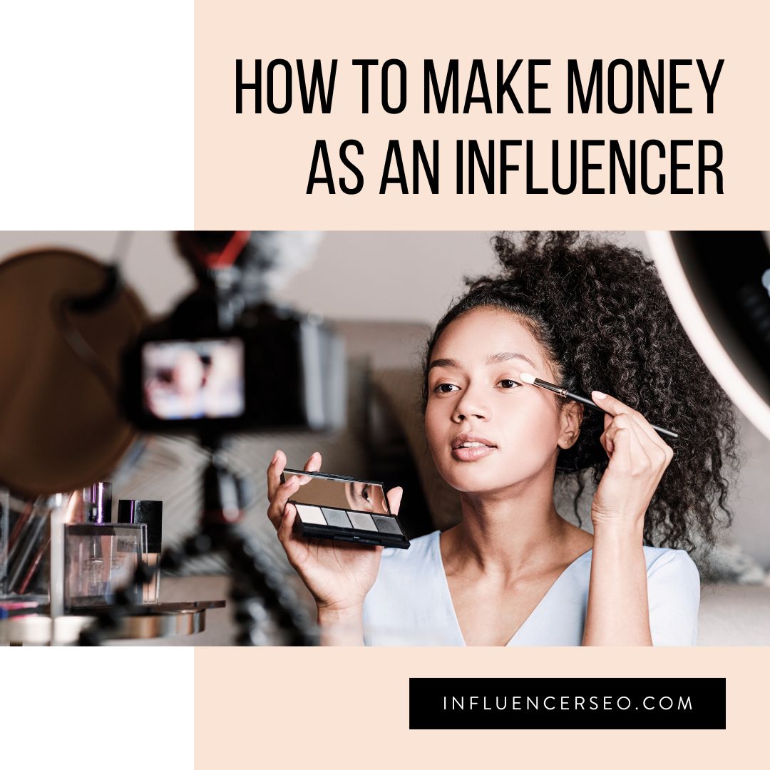how to make money as an influencer