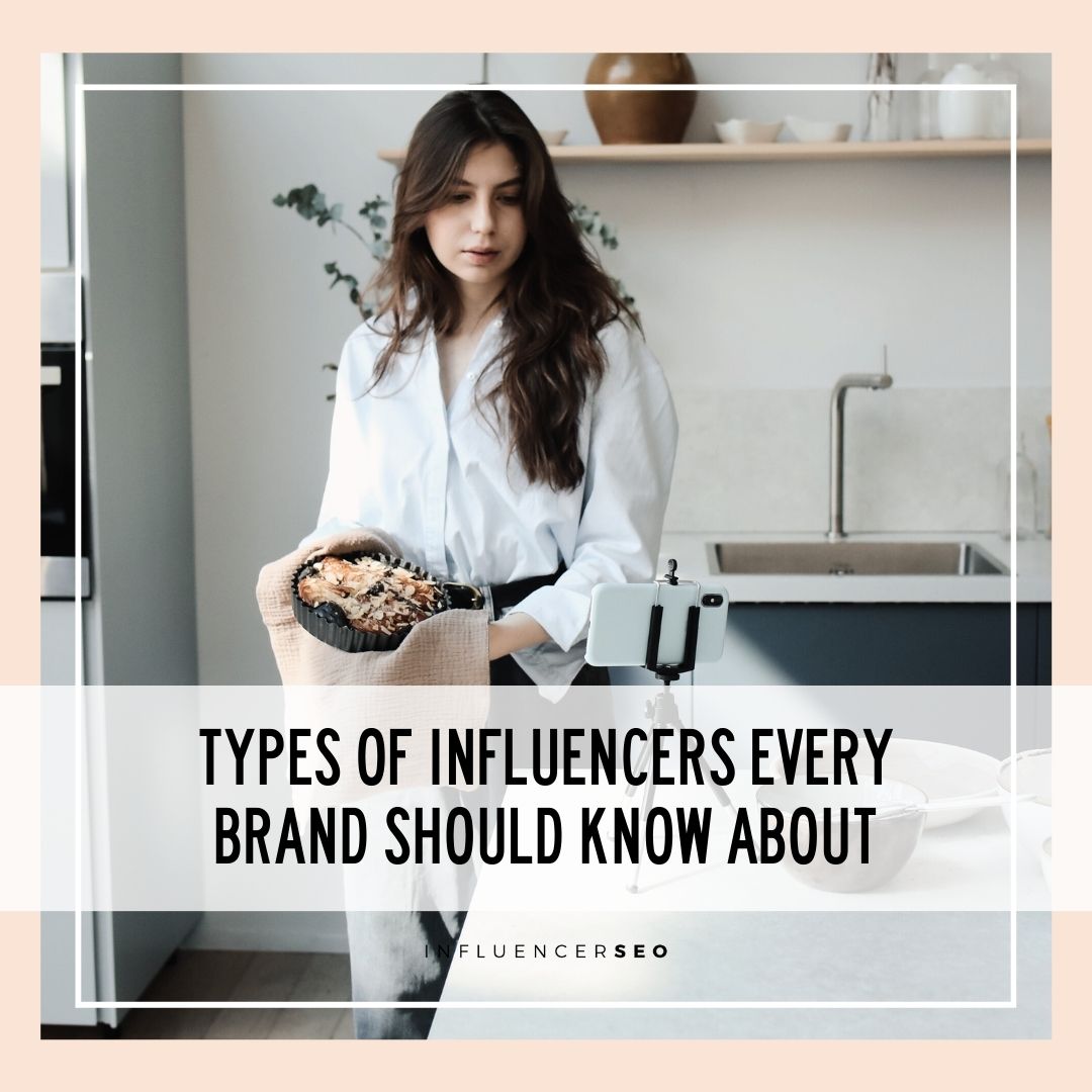 types of influencers types of influencers every brand should know about