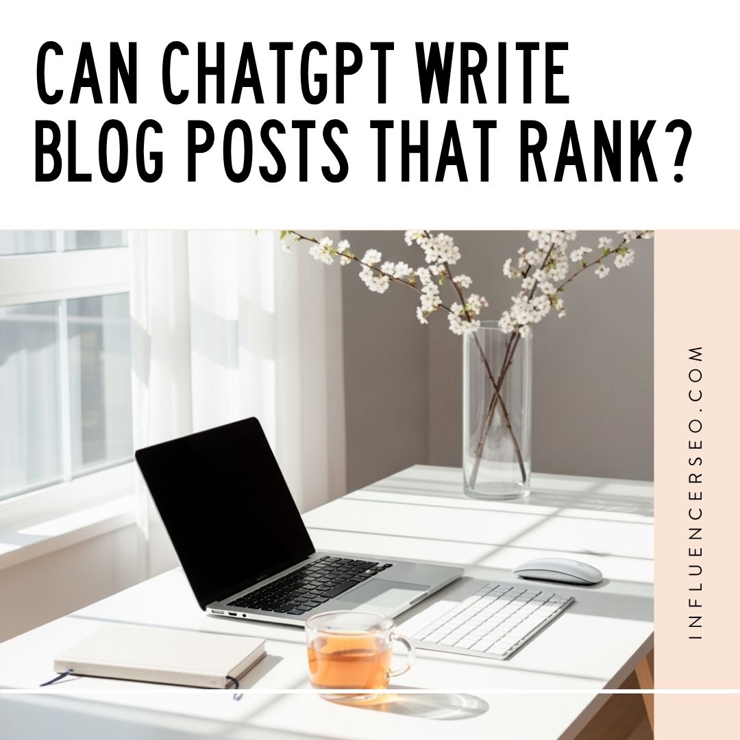 Can ChatGPT Write Blog Posts That Rank?