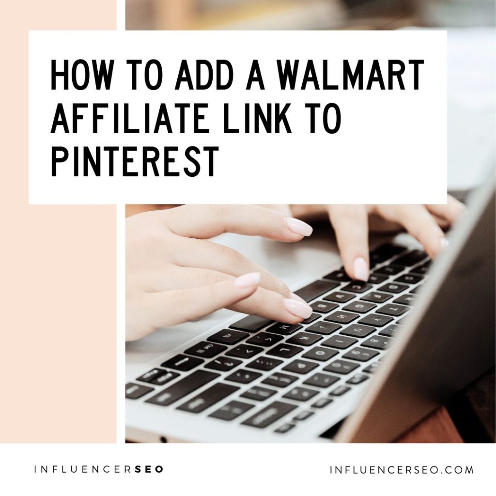 How to Add a Walmart Affiliate Link to Pinterest
